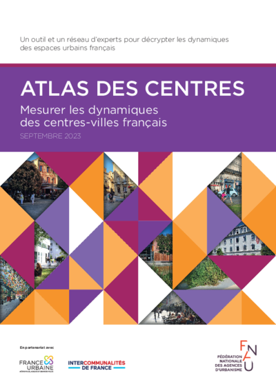 Atlas des centres - Mesurer les dynamiques des centres-villes français 