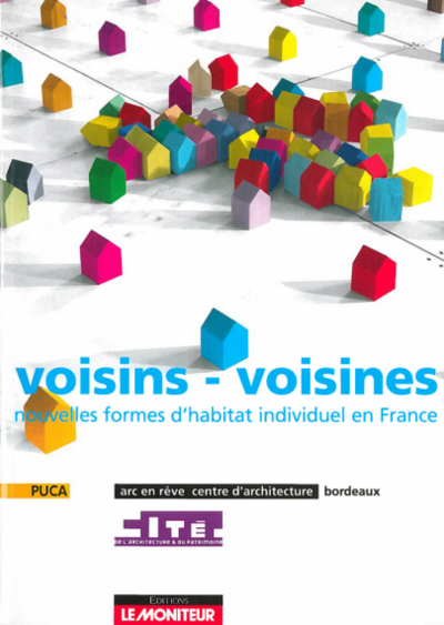 Voisins-voisines : nouvelles formes d'habitat individuel en France