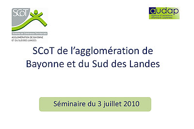 SCoT Bayonne - Sud Landes | Séminaire SCoT n°4 - Agglomération de Bayonne et du sud des Landes
