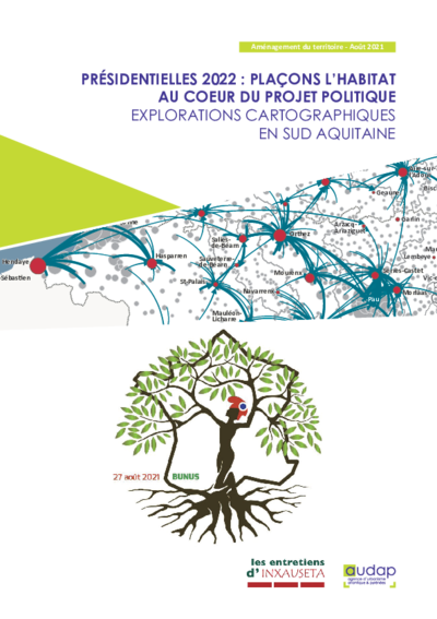 Les Entretiens d'Inxauseta - Présidentielles 2022 : plaçons l'habitat au coeur du projet politique - explorations cartographiques en Sud Aquitaine 