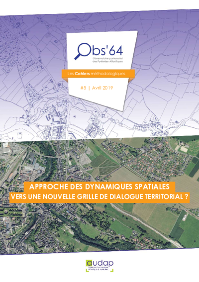 Cahiers méthodologiques #5 - Approche des dynamiques spatiales vers une nouvelle grille de dialogue territorial ? 