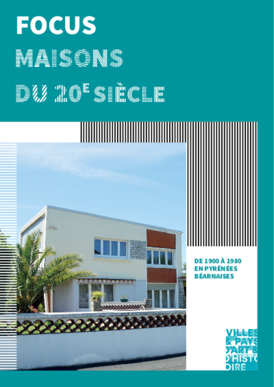 Focus : maisons du 20e siècle - de 1900 à 1980 en Pyrénées béarnaises 
