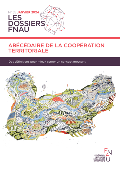 Les dossiers FNAU #55 | Abécédaire de la coopération territoriale 