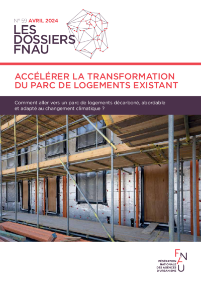 Les dossiers FNAU #59 | Accélérer la transformation du parc de logements existant 