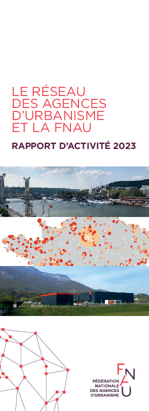 Le réseau des agences d'urbanisme et la FNAU - Rapport d'activité 2023 